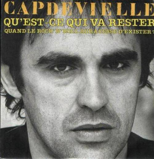 Jean-Patrick Capdevielle : Qu'Est-Ce Qui Va Rester (Quand le Rock'n'Roll Aura Cessé d'Exister ?)